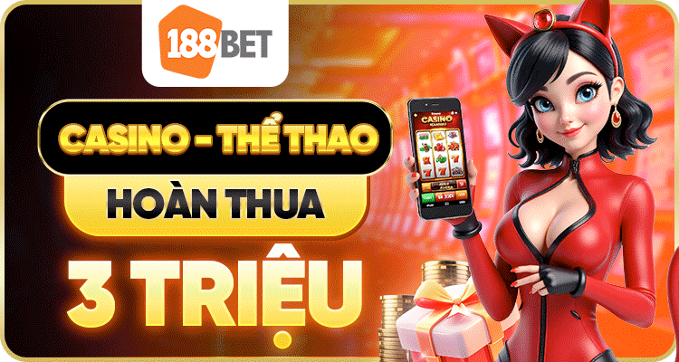 CASINO THỂ THAO HOÀN TRẢ 10 TRIỆU